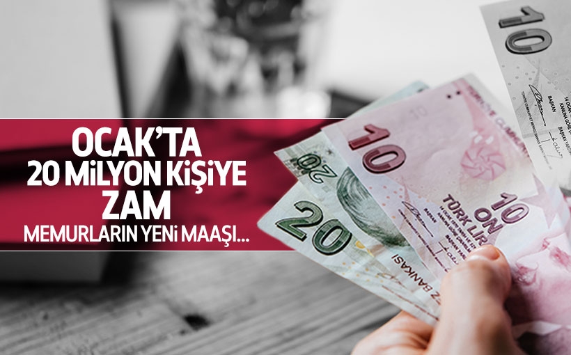 Ocak’ta 20 Milyon Kişiye Zam