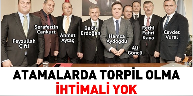 Hamza Aydoğdu: Atamalarda Torpil Olma İhtimali Yok