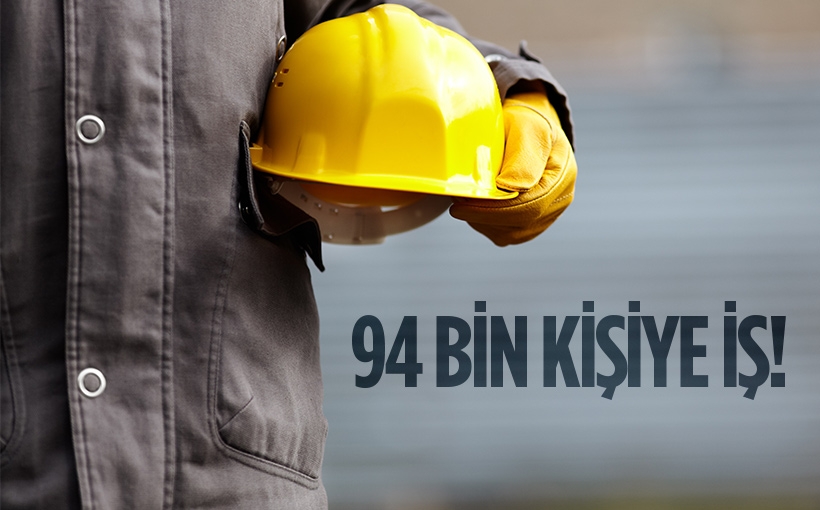 94 Bin Kişiye İş İmkanı