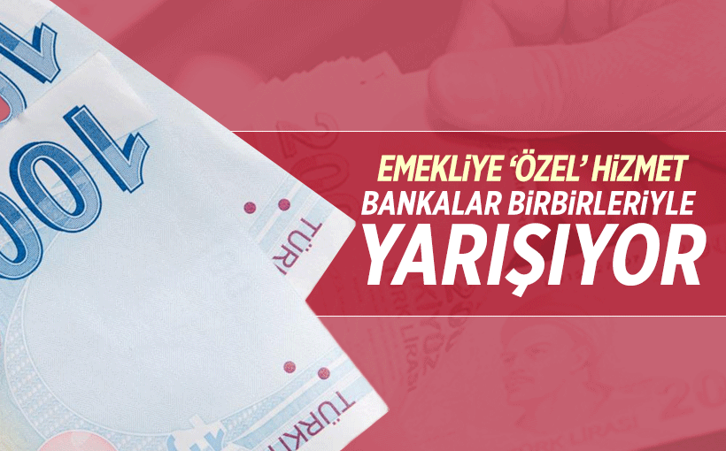 Bankalardan Emekliye ‘Özel’ Hizmet