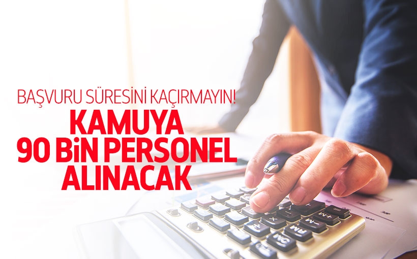 Kamuya 90 Bin Personel Alınacak