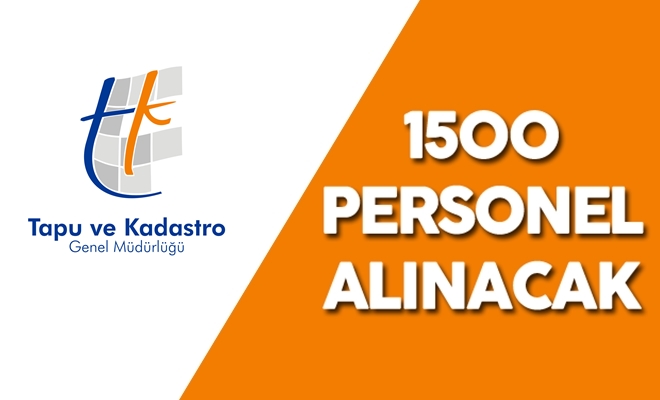 Maliye Bakanlığı, Tapu’ya 1500 Personel Alımını Onayladı