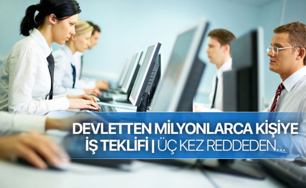 Devletten Milyonlarca Kişiye İş Teklifi