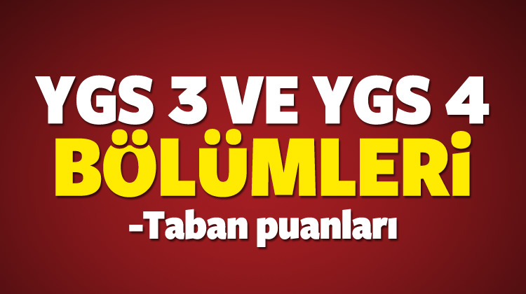 2017 YGS 3 ve YGS 4 İki Yıllık ve Dört Yıllık Bölümler! Taban Puanları