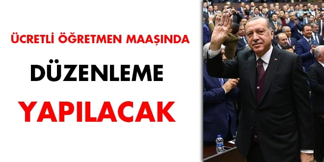 Cumhurbaşkanı Erdoğan: “Ücretli Öğretmenlerin Maaşıyla İlgili Düzenleme Olacak”