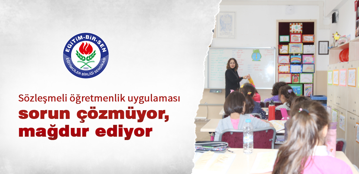 EĞİTİM-BİR-SEN: “Sözleşmeli Öğretmenler Kadroya Geçirilmelidir”