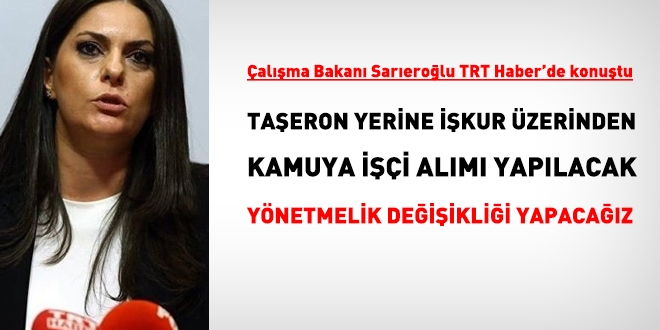 Bakan Sarıeroğlu: “Taşeron Yerine İŞKUR Üzerinden Personel Alacağız”