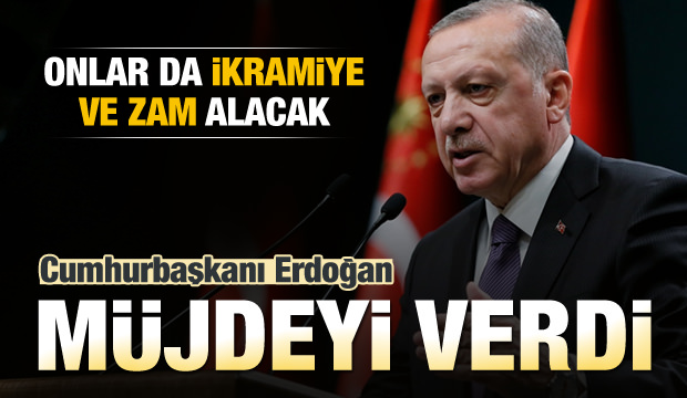 Cumhurbaşkanı Erdoğan’dan Müjde!: Onlar da İkramiye ve Zam Alacak