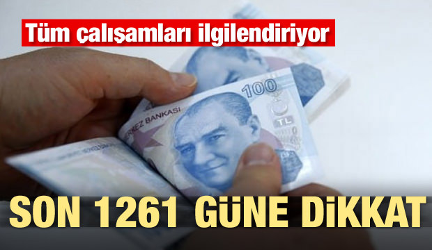 Son 1261 Gün Emekliliği Belirler
