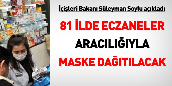 Bakan Soylu: “81 İlde Eczaneler Aracılığıyla Maske Dağıtılacak”