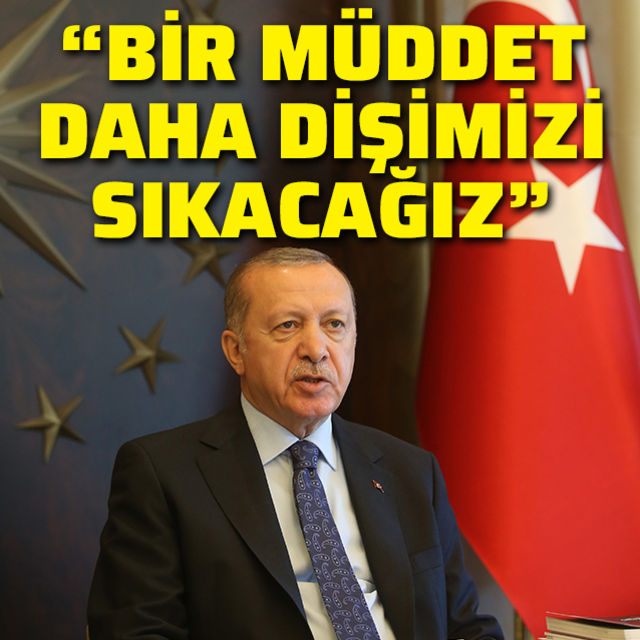 Cumhurbaşkanı Erdoğan: Tedbirleri Uygulamaya Devam Etmemiz Gerekiyor
