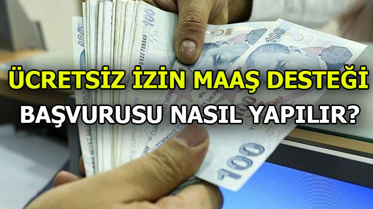 Ücretsiz İzin Maaş Desteği Nasıl Alınır, Şartları Neler? Ücretsiz İzin Maaş Desteği Başvuru İşlemi!