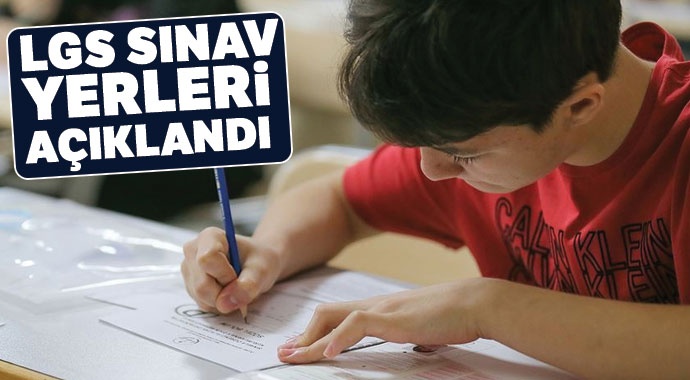 Liselere Geçiş Sistemi (LGS) 2020 Sınav Yerleri Açıklandı