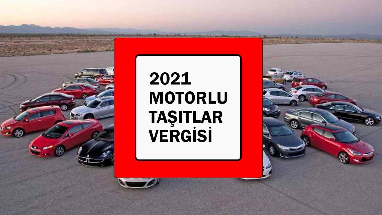 Motorlu Taşıtlar Vergisi’nde (MTV) 2021 Oranları Belli Oldu